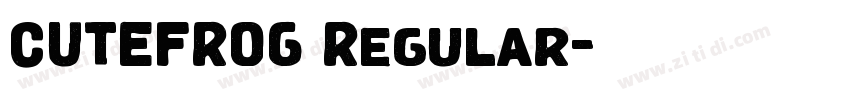 CUTEFROG Regular字体转换 CUTEFROG Regular字体转换